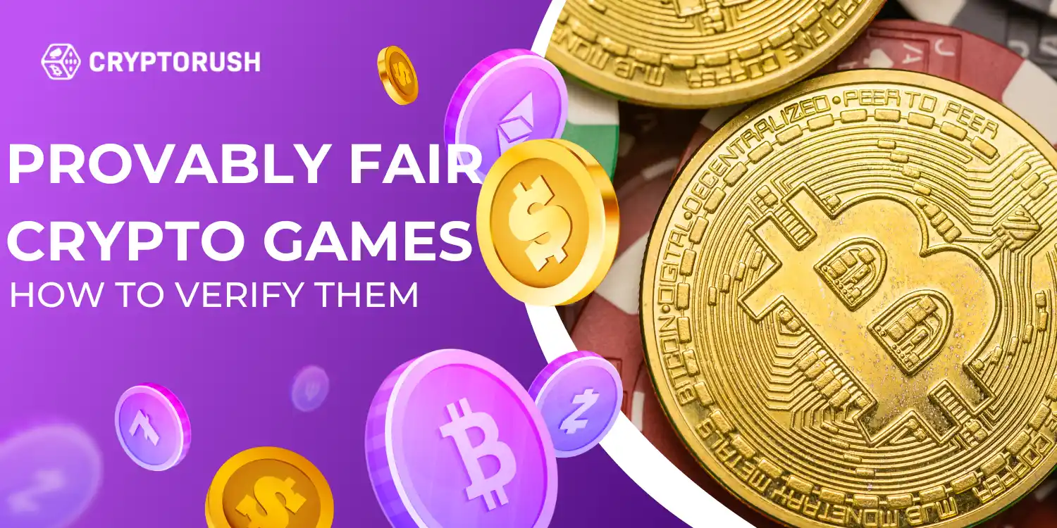 Promotional banner for Cryptorush titled 'Provably Fair Crypto Games: How to Verify Them,' featuring a close-up of a Bitcoin, digital currency icons, and poker chips on a purple background.