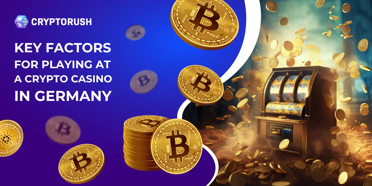 Gold Bitcoin coins and slot machine with text on key factors for playing at a crypto casino in Germany, featuring Cryptorush logo.